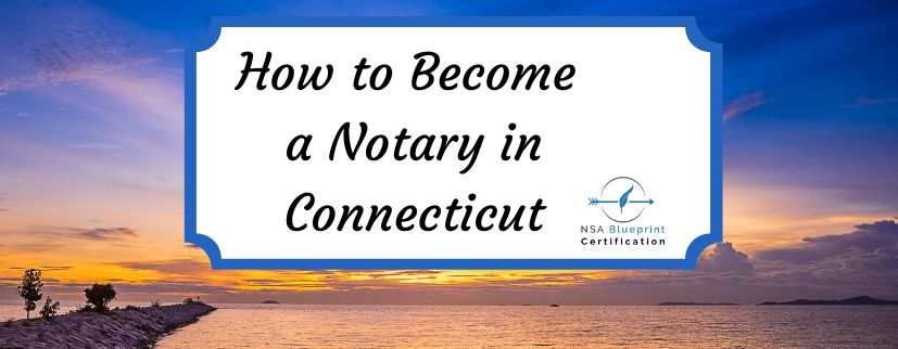 How to Become a Notary in CT | CT Notary Public | NSA Blueprint