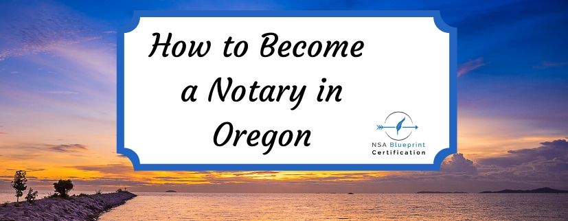 How To Become A Notary In Oregon Oregon Notary Public NSA Blueprint   Oregon 827 322 