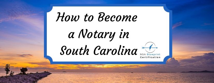 How to Become a Notary in SC | SC Notary Public | NSA Blueprint